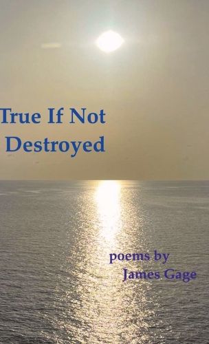 Cover image for True If Not Destroyed