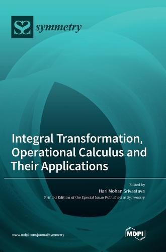 Cover image for Integral Transformation, Operational Calculus and Their Applications