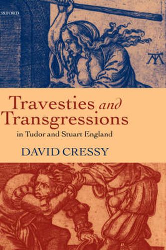 Cover image for Travesties and Transgressions in Tudor and Stuart England: Tales of Discord and Dissension