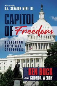 Cover image for Capitol of Freedom: Restoring American Greatness