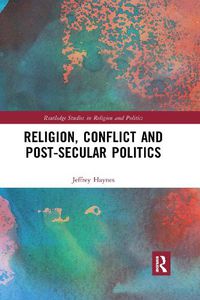 Cover image for Religion, Conflict and Post-Secular Politics