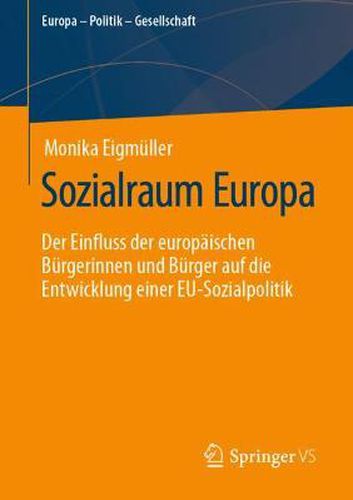 Cover image for Sozialraum Europa: Der Einfluss der europaischen Burgerinnen und Burger auf die Entwicklung einer EU-Sozialpolitik