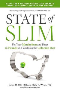 Cover image for State of Slim: Fix Your Metabolism and Drop 20 Pounds in 8 Weeks on the Colorado Diet