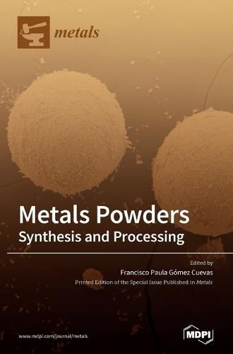 Cover image for Metals Powders: Synthesis and Processing