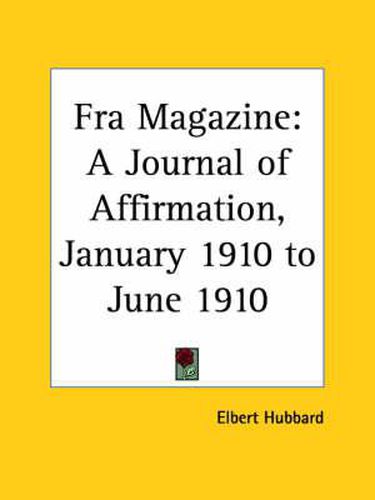 Cover image for Fra Magazine: A Journal of Affirmation (January 1910 to June 1910)