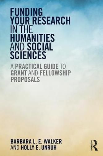 Cover image for Funding Your Research in the Humanities and Social Sciences: A Practical Guide to Grant and Fellowship Proposals