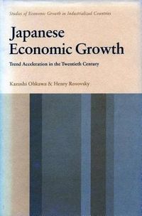 Cover image for Japanese Economic Growth: Trend Acceleration in the Twentieth Century