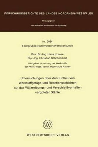 Cover image for Untersuchungen Uber Den Einfluss Von Werkstoffgefuge and Reaktionsschichten Auf Das Walzeibungs - Und Verschleissverhalten Verguteter Stahle