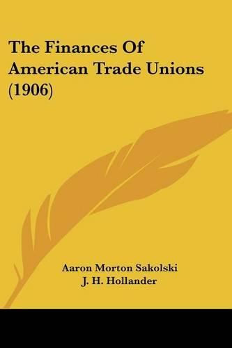 Cover image for The Finances of American Trade Unions (1906)