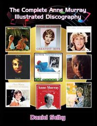 Cover image for The Complete Anne Murray Illustrated Discography