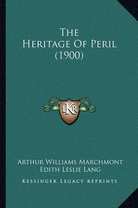 Cover image for The Heritage of Peril (1900)