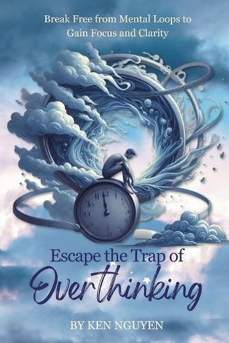 Cover image for Escape the Trap of Overthinking