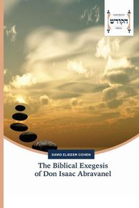 Cover image for The Biblical Exegesis of Don Isaac Abravanel