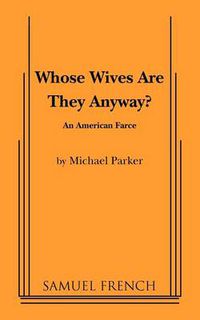 Cover image for Whose Wives Are They Anyway?