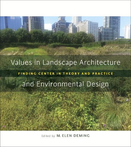 Cover image for Values in Landscape Architecture and Environmental Design: Finding Center in Theory and Practice