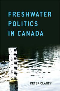 Cover image for Freshwater Politics in Canada