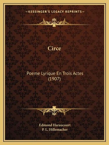 Cover image for Circe: Poeme Lyrique En Trois Actes (1907)