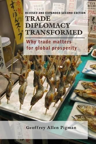 Cover image for Trade Diplomacy Transformed: Why Trade Matters for Global Prosperity