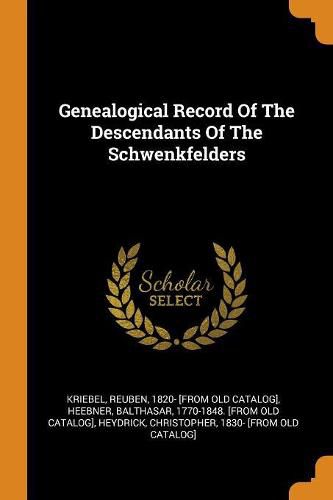 Cover image for Genealogical Record of the Descendants of the Schwenkfelders