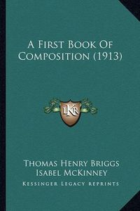 Cover image for A First Book of Composition (1913)