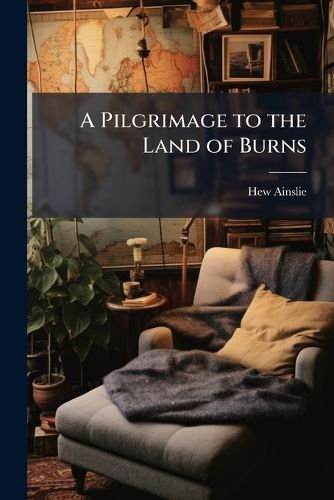 Cover image for A Pilgrimage to the Land of Burns