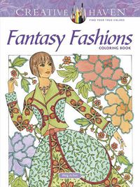 Cover image for Creative Haven Fantasy Fashions Coloring Book