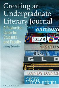 Cover image for Creating an Undergraduate Literary Journal: A Production Guide for Students and Faculty