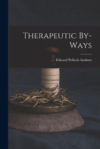 Cover image for Therapeutic By-Ways