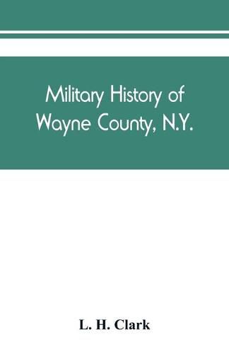 Military history of Wayne County, N.Y.: The County in the Civil War, 1861-1865