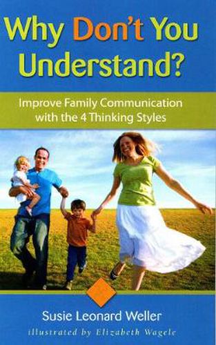 Cover image for Why Don't You Understand?: Using the 4 Thinking Styles to Improve Family Communication