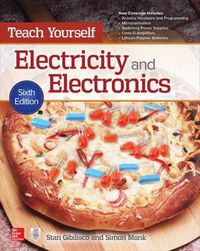 Cover image for Teach Yourself Electricity and Electronics, Sixth Edition
