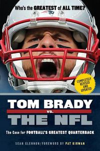 Cover image for Tom Brady vs. the NFL: The Case for Football's Greatest Quarterback