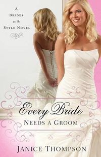 Cover image for Every Bride Needs a Groom: A Novel