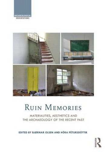 Cover image for Ruin Memories: Materialities, Aesthetics and the Archaeology of the Recent Past