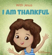 Cover image for With Jesus I am Thankful