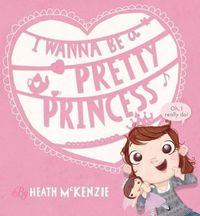 Cover image for I Wanna be a Pretty Princess