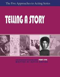 Cover image for Telling a Story, Part Five of the Five Approaches to Acting Series