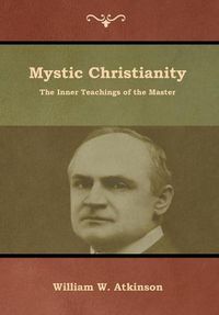 Cover image for Mystic Christianity: The Inner Teachings of the Master