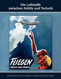 Cover image for Die Luftwaffe zwischen Politik und Technik