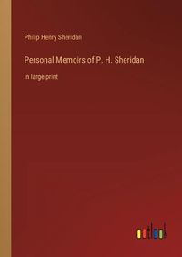 Cover image for Personal Memoirs of P. H. Sheridan