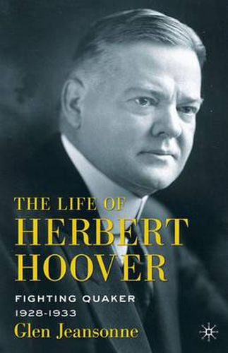 Cover image for The Life of Herbert Hoover: Fighting Quaker, 1928-1933
