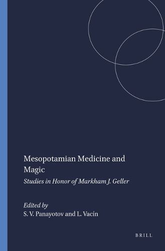 Cover image for Mesopotamian Medicine and Magic: Studies in Honor of Markham J. Geller
