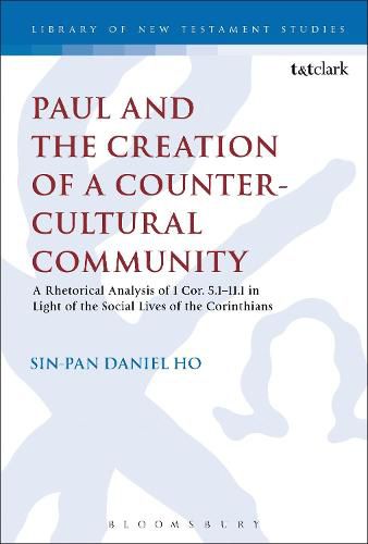 Cover image for Paul and the Creation of a Counter-Cultural Community: A Rhetorical Analysis of 1 Cor. 5.1-11.1 in Light of the Social Lives of the Corinthians