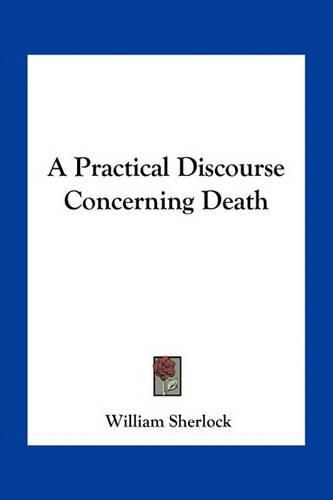 Cover image for A Practical Discourse Concerning Death