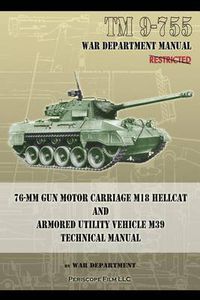 Cover image for TM 9-755 76-mm Gun Motor Carriage M18 Hellcat and Armored Utility Vehicle M39