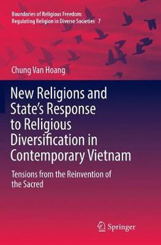 Cover image for New Religions and State's Response to Religious Diversification in Contemporary Vietnam: Tensions from the Reinvention of the Sacred