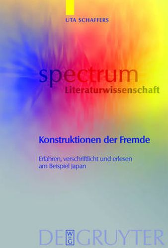 Cover image for Konstruktionen der Fremde: Erfahren, verschriftlicht und erlesen am Beispiel Japan