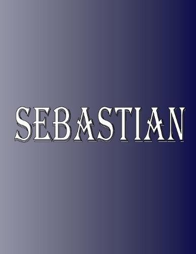 Cover image for Sebastian: 100 Pages 8.5 X 11 Personalized Name on Notebook College Ruled Line Paper