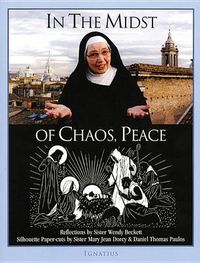 Cover image for In the Midst of Chaos, Peace: Reflections by Sister Wendy Beckett