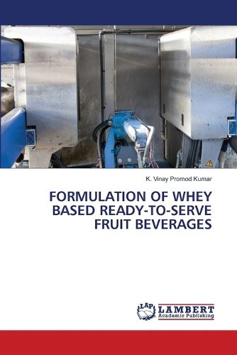 Cover image for Formulation of Whey Based Ready-To-Serve Fruit Beverages
